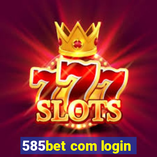 585bet com login